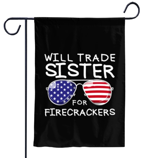 Will Trade Sister For Fireworks Kids 4th Of July Garden Flags