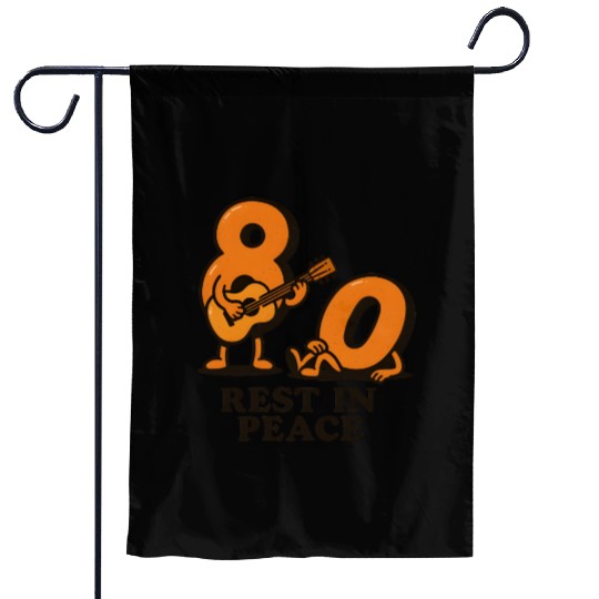 Rest in peace 80s Garden Flags