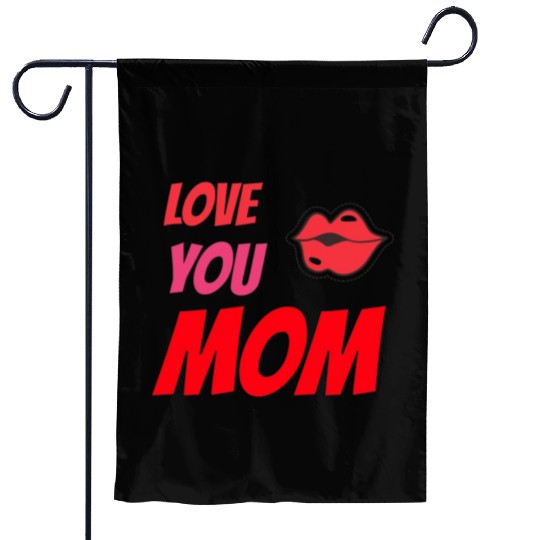 LOVE YOU MOM COOL CUTE DESING Garden Flags