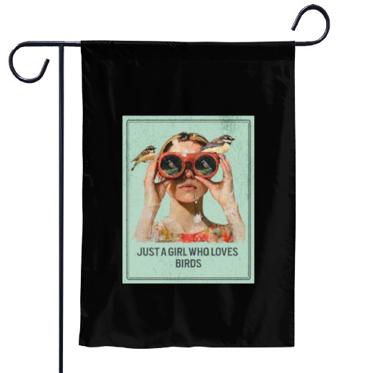 Just a Girl who loves Birds - Birdwatching Garden Flags