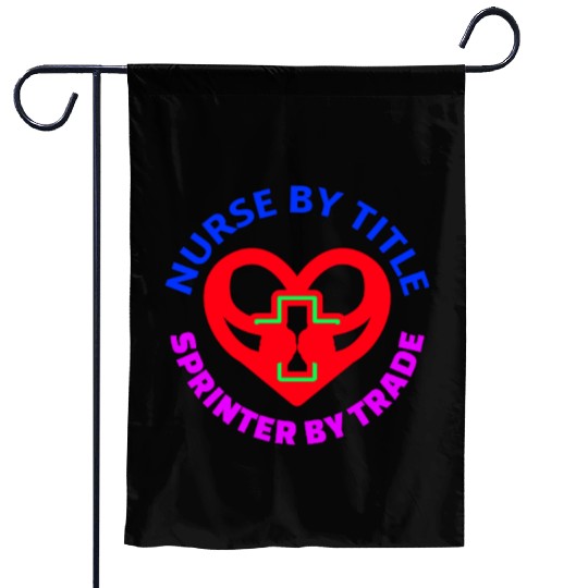 Nurse by Title Spinter by Trade Neon Design Garden Flags
