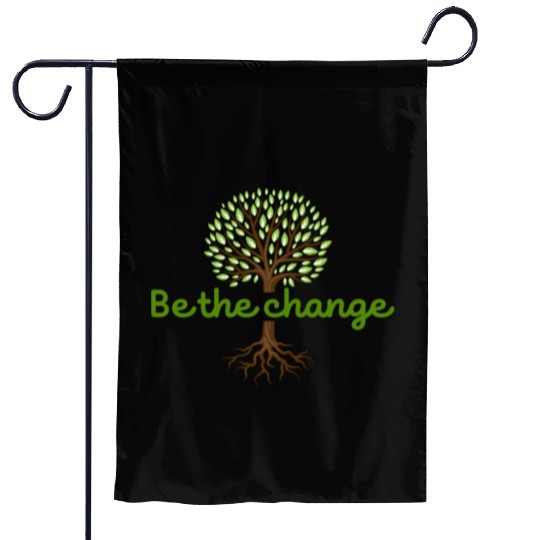 Be the Change Quote with Tree Art Garden Flags