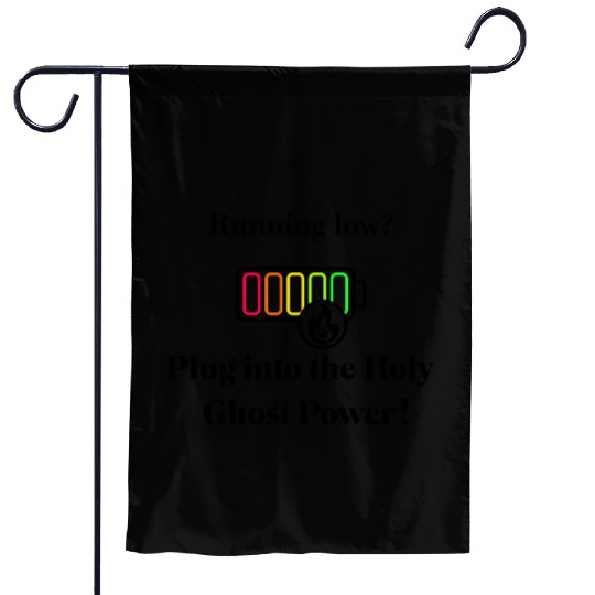 Plug Into The Holy Ghost Power! Garden Flags