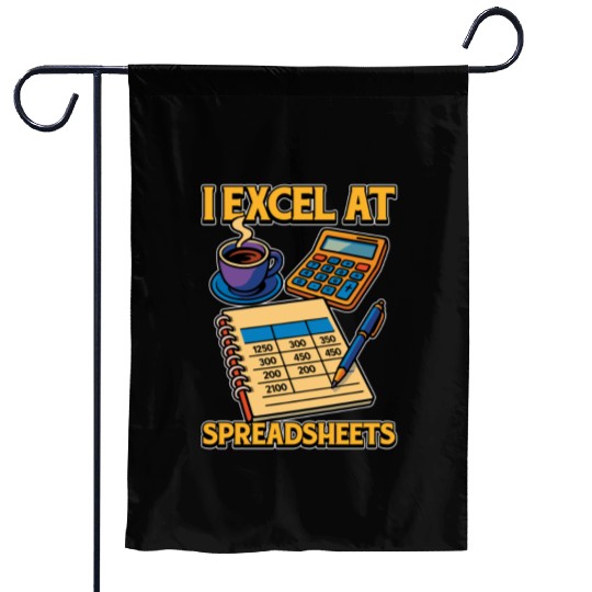 Accounting I Excel At Spreadsheets Bookkeeper Garden Flags