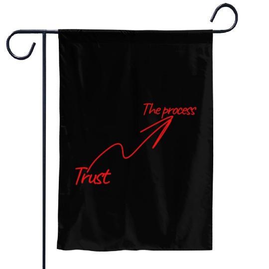 Trust the process Garden Flags