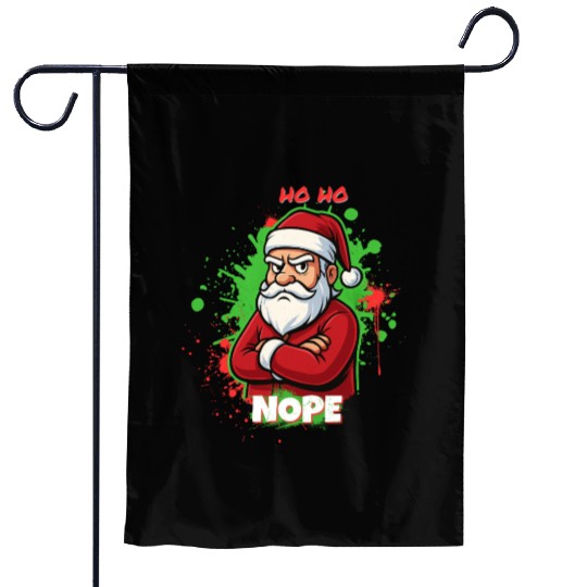 Ho Ho Nope – Grumpy Santa Art Garden Flags