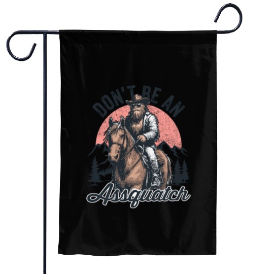 Don't be an Assquatch Bigfoot Wild West Aspquatch Garden Flags