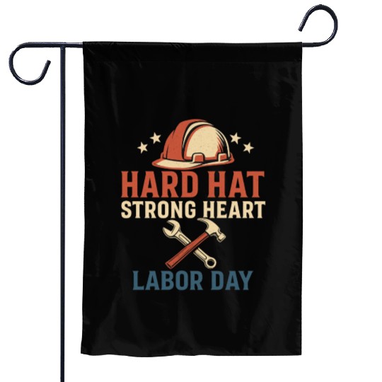 Hard Hat, Strong Heart – Labor day Garden Flags