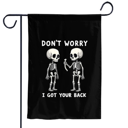 Don't Worry I Got Your Back Skeleton  Garden Flags