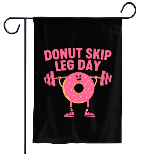 Donut Skip Leg Day Funny Donut Weightlifting Garden Flags
