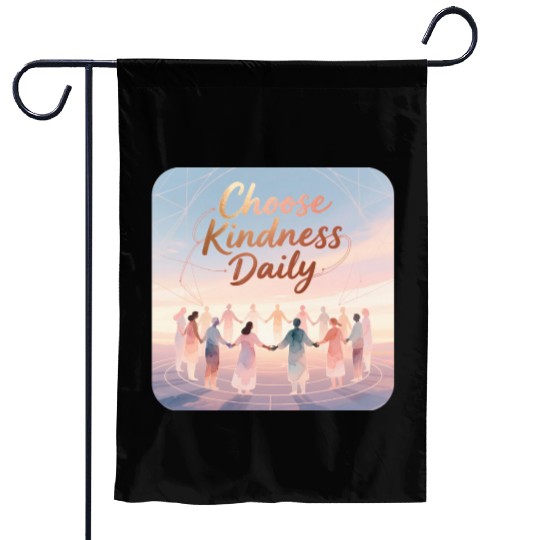 Choose Kindness Daily Inspirational Design Garden Flags