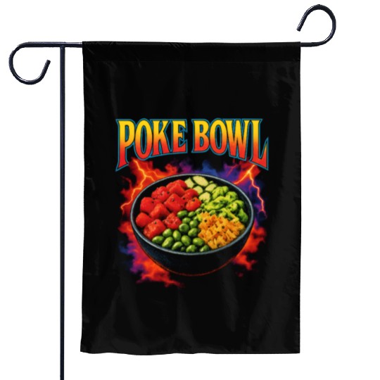Poke Bowl Favorite Food Funny Weird 90s Poke Bowl Garden Flags