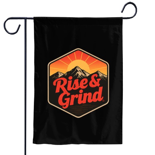 Rise & Grind – Motivational Design Garden Flags