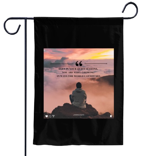 Quiet Seasons Growth Inspirational Quote Garden Flags