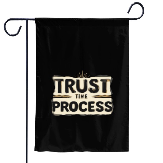 Trust the Process Garden Flags