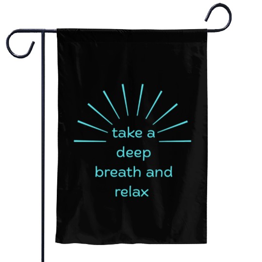 Deep Breath and Relax Motivational Design Garden Flags