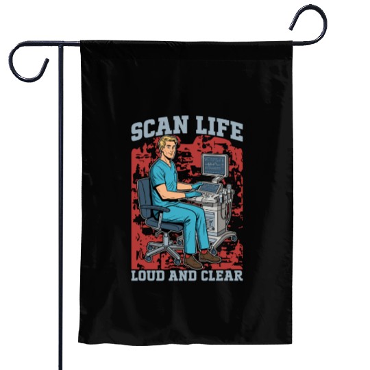 Sonographer Scan Life Loud And Clear Ultrasound Garden Flags