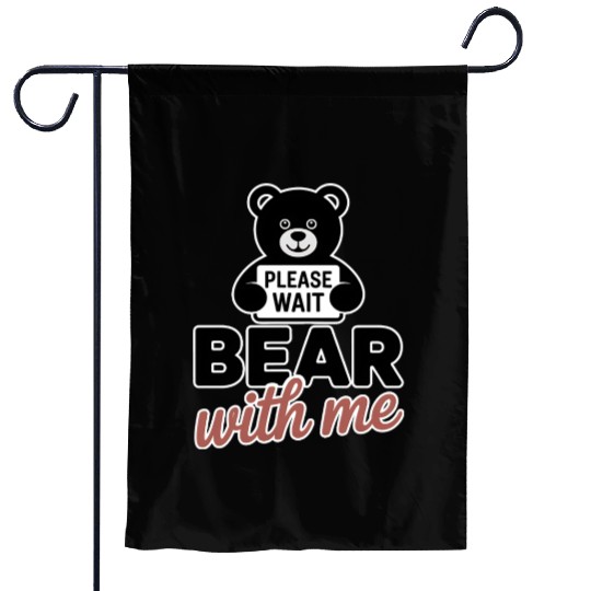 Bear With Me Funny Pun Teddy Bear Garden Flags