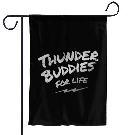 thunder buddies for life – silver Garden Flags
