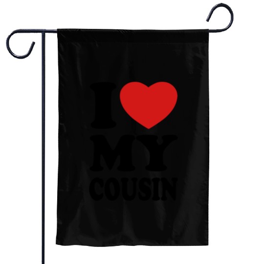 I love my cousin Garden Flags