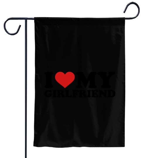 I love my girlfriend Garden Flags