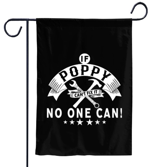IF POPPY CAN'T FIX IT! Garden Flags