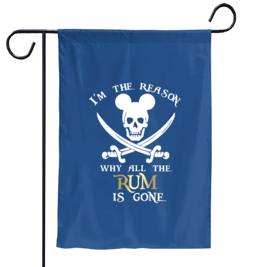 I'm the reason why the Rum is gone Garden Flags | Disney vacation disney Garden Flags