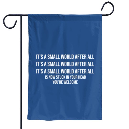 it's a small world Earworm - Disney - Garden Flags