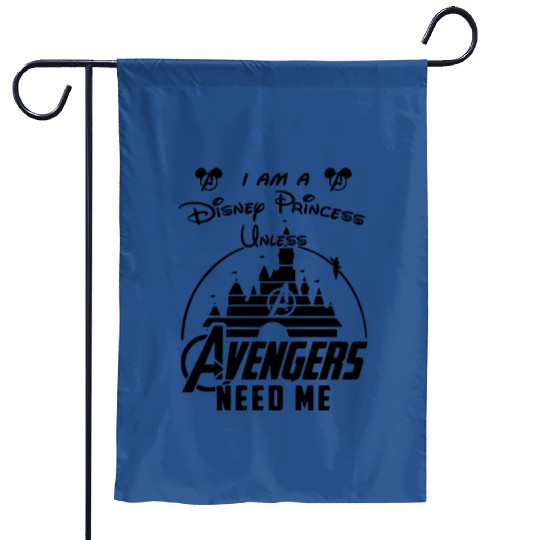 I'm A Disney Princess Unless Avengers Need Me, Funny Disney Garden Flags