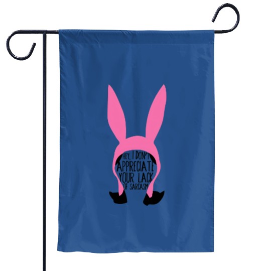 Louise Belcher - Bobs Burgers Fan - Hey, I Don't Appreciate Garden Flags