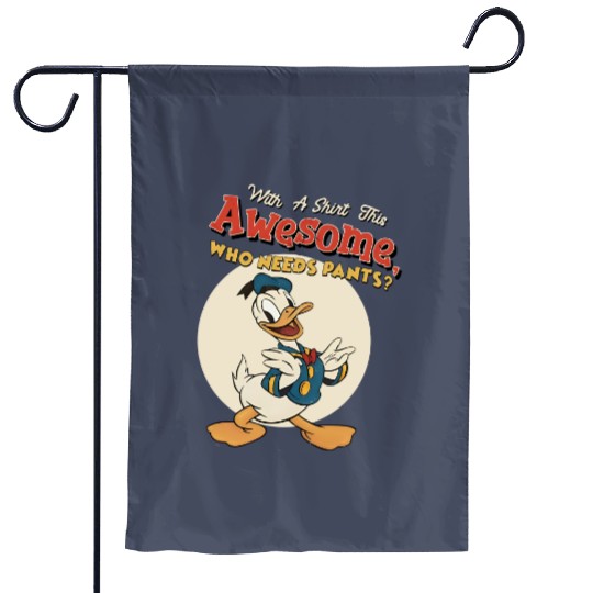 Discover Funny Donald Duck With A Garden Flags This Awesome Who Needs Pants Garden Flags, Disney Birthday