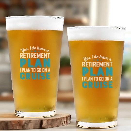 Yes I Do Have A Retirement Plan Cruise Glass Cups