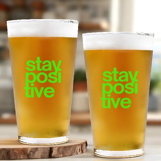 Stay Positive (in neon green letters) Glass Cups