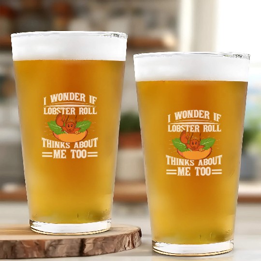 I Wonder If Lobster Roll Thinks About Me Too Food Glass Cups