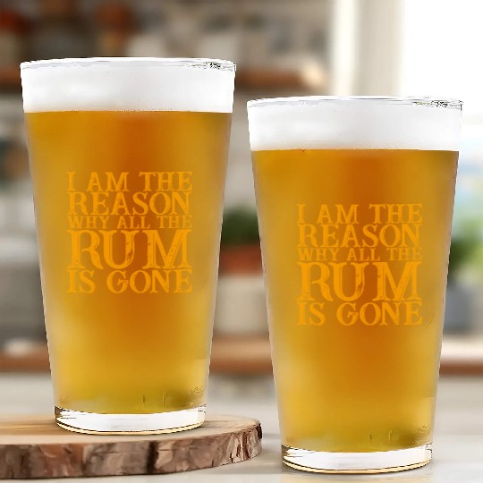 I Am The Reason Why All The Rum Is Gone 3 Glass Cups