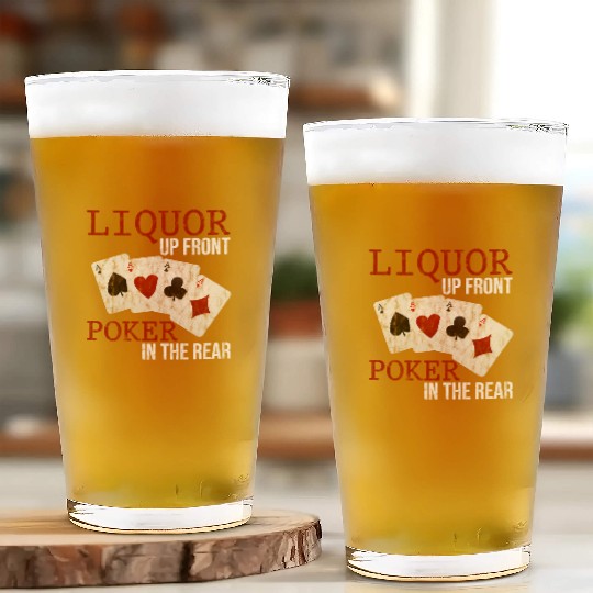 Liquor Up Front, Poker In The Rear 3 Glass Cups