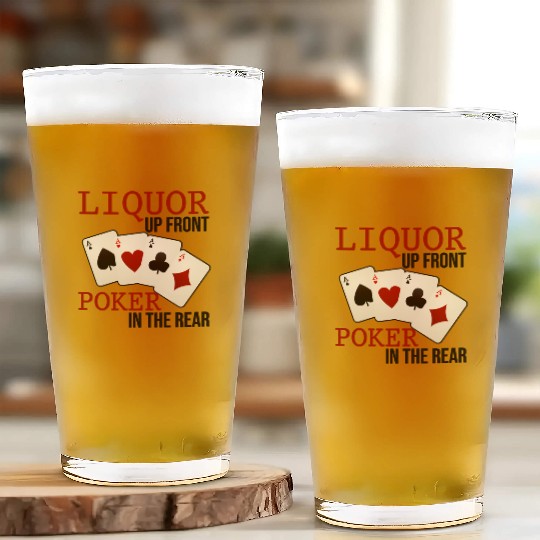 Liquor Up Front, Poker In The Rear 3 Glass Cups
