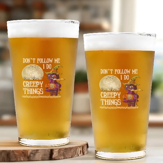 Don't Follow me I do creepy things Glass Cups