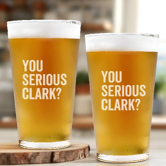You Serious Clark? Glass Cups