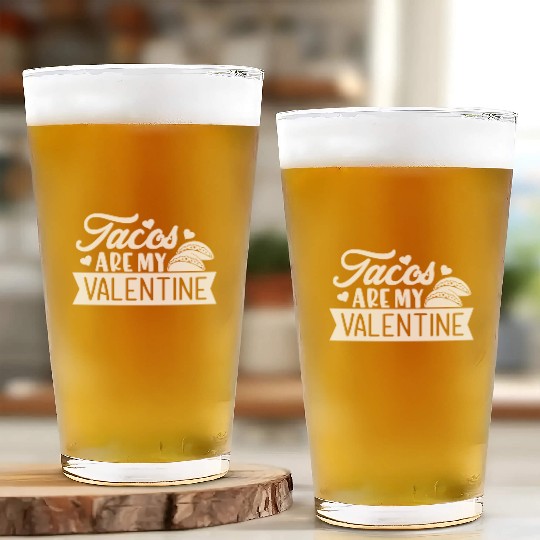 Galentines Day Tacos Are My Valentine Valentines D Glass Cups