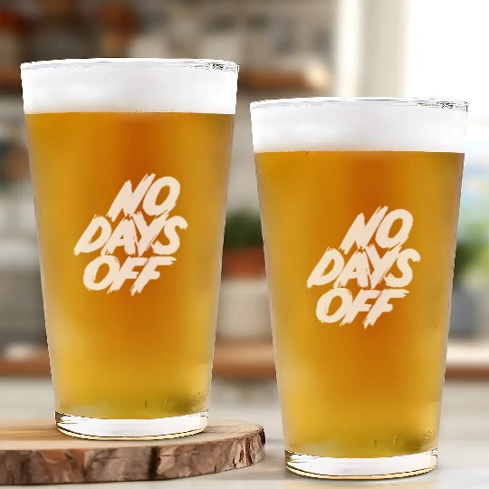 No days off Glass Cups