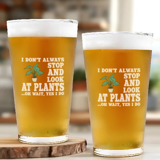 Funny Plant Quote Garden Lover Glass Cups