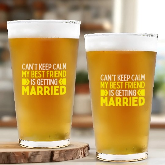 I Cant Keep Calm My Best Friend Is Getting Married Glass Cups