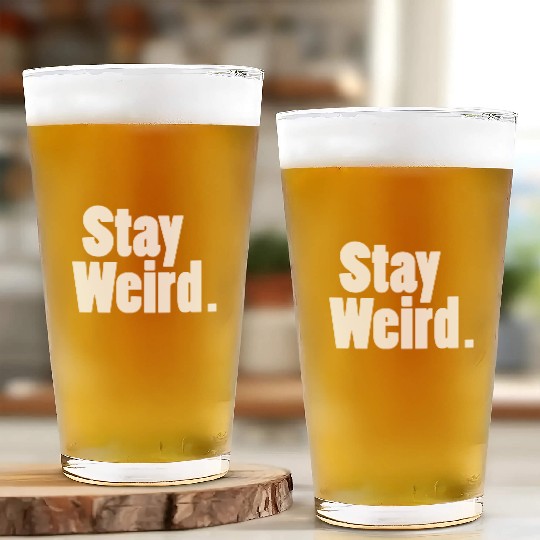 Stay Weird Glass Cups
