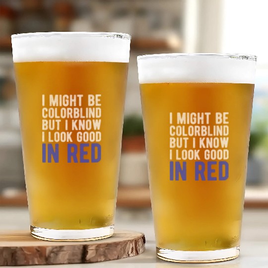 Funny Sayings Cool I Might Be Colorblind But I Glass Cups