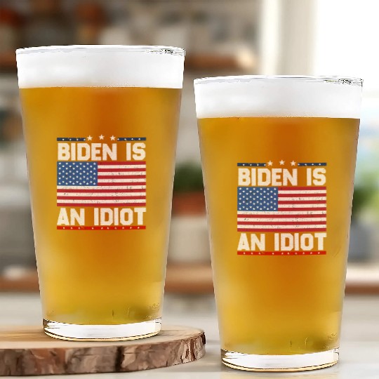 President Joe Biden is an Idiot Glass Cups