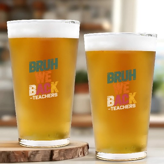 Bruh We Back Teachers Retro Back To School Glass Cups