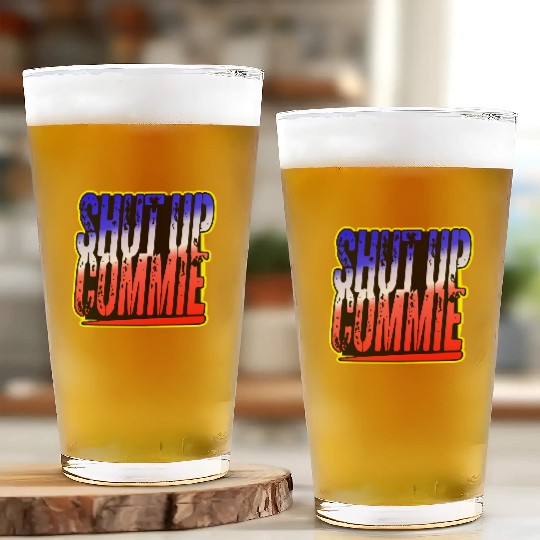 Shut Up Commie LIKE US ON FACEBOOK # Glass Cups