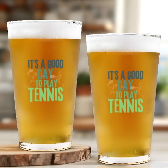 It's a Good Day To Play Tennis Glass Cups