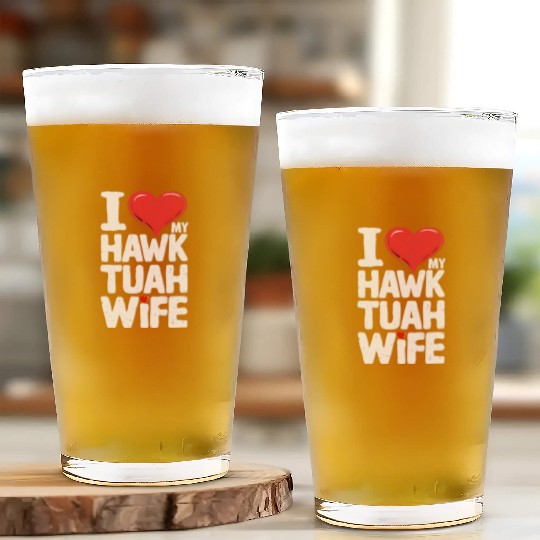 I Love My Hawk Tuah Wife Funny Hawk Tua Wife Glass Cups